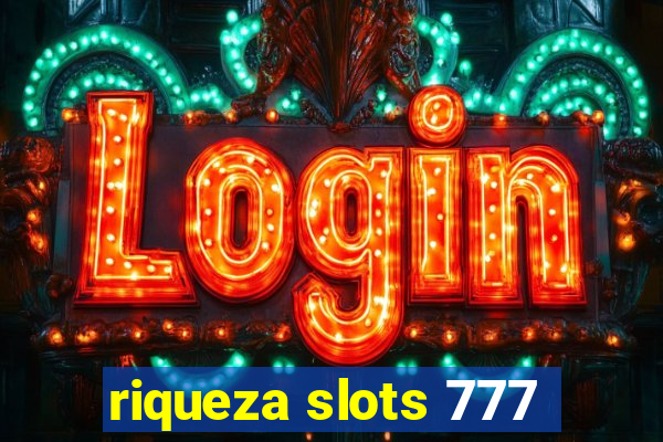 riqueza slots 777